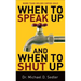 When to Speak Up and When to Shut Up