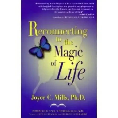 Reconnecting to the Magic of Life