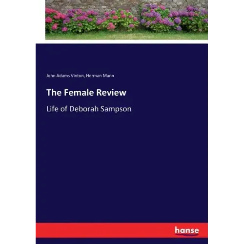 The Female Review: Life of Deborah Sampson