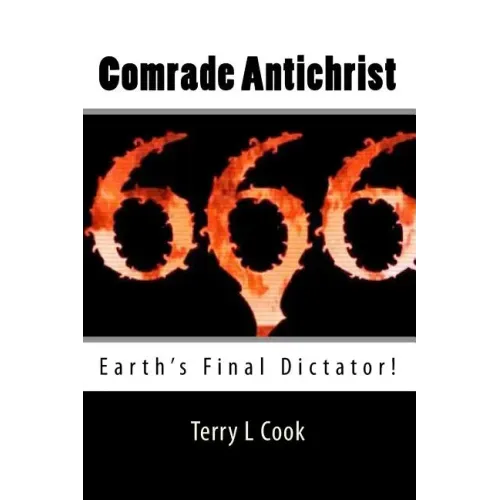Comrade Antichrist: Earth's Final Dictator!
