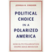 Political Choice in a Polarized America: How Elite Polarization Shapes Mass Behavior