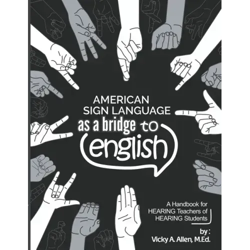 American Sign Language as a Bridge to English