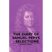 The Diary of Samuel Pepys - Selections