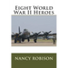 Eight World War II Heroes