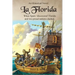 La Florida: When Spain 'Discovered' Florida and Two Proud Nations Clashed