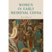 Women in Early Medieval China