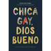 Chica Gay, Dios Bueno
