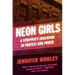 Neon Girls: A Stripper's Education in Protest and Power