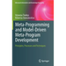 Meta-Programming and Model-Driven Meta-Program Development: Principles, Processes and Techniques