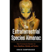 The Extraterrestrial Species Almanac: The Ultimate Guide to Greys, Reptilians, Hybrids, and Nordics