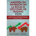 Maestría en Inversión en la Bolsa & Opciones de Trading 2020: La guía completa para generar ingresos pasivos en línea, invirtiendo en Acciones, Futuro