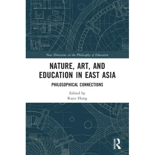 Nature, Art, and Education in East Asia: Philosophical Connections