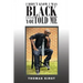 I Didn't Know I Was Black Until You Told Me