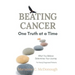 Beating Cancer One Truth at a Time: What You Believe Determines Your Journey