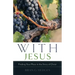 With Jesus: Finding Your Place in the Story of Christ