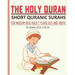 The Holy Quran - Short Quranic Surahs for Muslim Kids: Book for muslim kids aged 7 years old and above (boys and girls) to learn the short Quranic sur