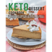Keto Dessert Cookbook: 140+ Quick & Easy, Sugar-Free, Ketogenic Bombs, Cakes & Sweets to Shed Weight, Lower Cholesterol & Boost Energy