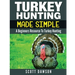 Turkey Hunting Made Simple: A Beginners Resource to Turkey Hunting