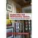 Marketing For Professional Artists: In The Second Decade Of The 21st Century