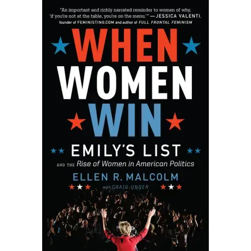 When Women Win: Emily's List and the Rise of Women in American Politics