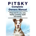 Pitsky Complete Owners Manual. Pitsky book for care, costs, feeding, grooming, health and training.