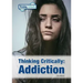 Thinking Critically: Addiction