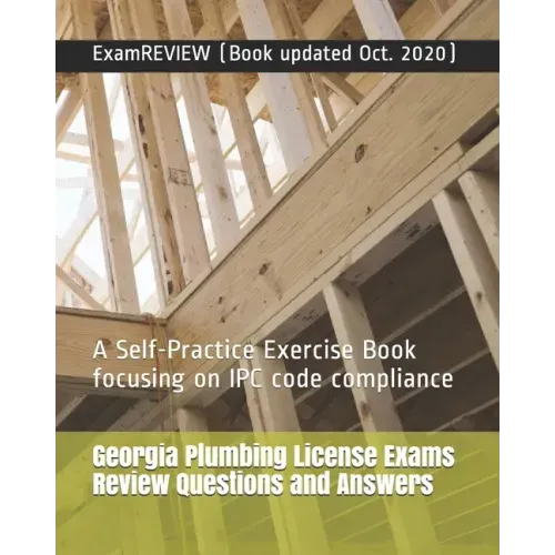 Georgia Plumbing License Exams Review Questions and Answers: A Self-Practice Exercise Book focusing on IPC code compliance