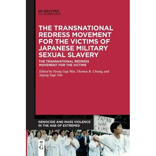 The Transnational Redress Movement for the Victims of Japanese Military Sexual Slavery