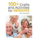 150+ Crafts and Activities for Seniors