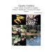 Aquatic Gardens: Ponds, Streams, Waterfalls & Fountains V. 2: Maintenance, Livestock & Example Systems