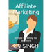 Affiliate Marketing: Affiliate Marketing For Beginners