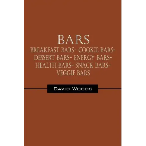 Bars: Breakfast bars- Cookie bars- Dessert bars- Energy bars- Health bars- Snack bars- Veggie bars