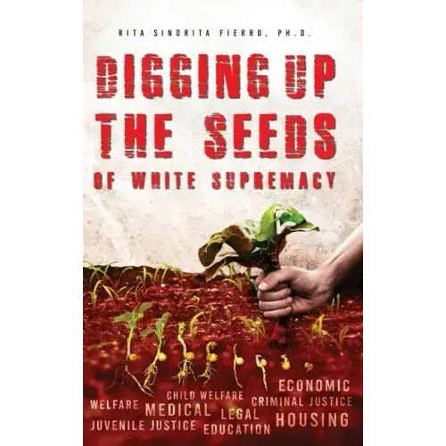 Digging Up the Seeds of white Supremacy