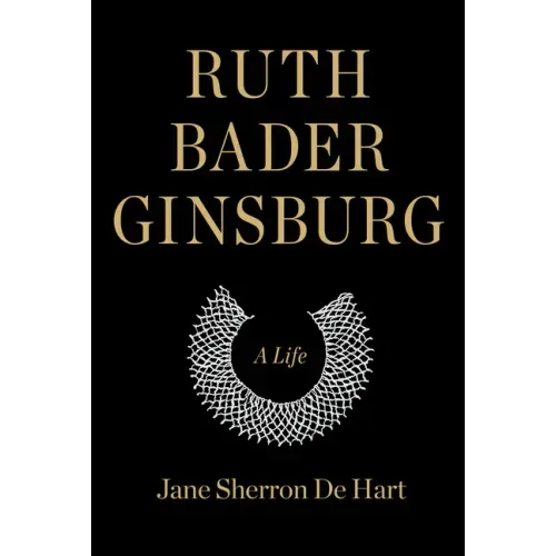 Ruth Bader Ginsburg: A Life