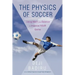 The Physics of Soccer: Using Math and Science to Improve Your Game