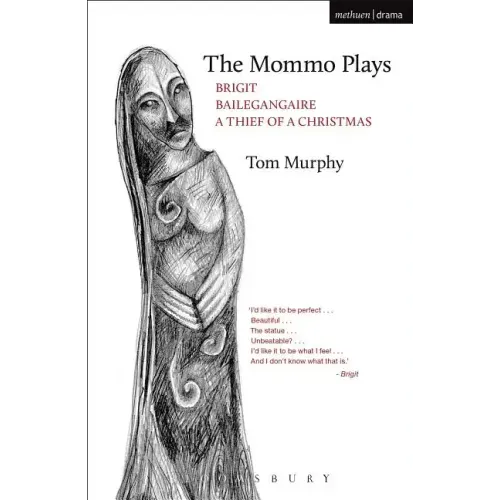 The Mommo Plays: Brigit; Bailegangaire; A Thief of a Christmas