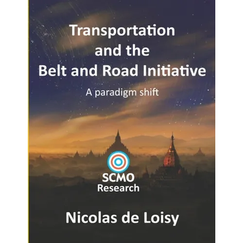 Transportation and the Belt and Road Initiative: A paradigm shift (color edition)