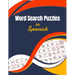 Word Search Puzzles in Spanish: Large Print for Seniors (Sopa de Letras en Español para Adultos por Temas - Letra Grande)