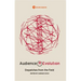 Audience Revolution: Dispatches from the Field