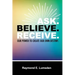 Ask. Believe. Receive.