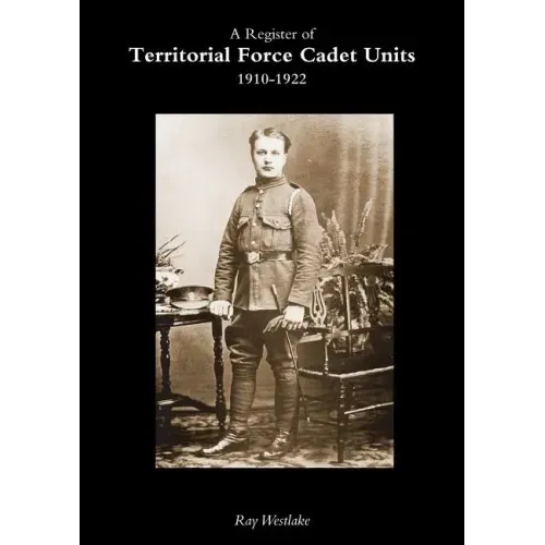 A Register of TERRITORIAL FORCE CADET UNITS 1910-1922