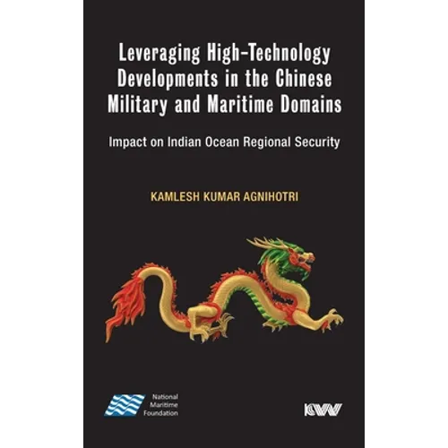 Leveraging High-Technology Developments in the Chinese Military and Maritime Domains: Impact on Indian Ocean Regional Security
