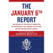 The January 6th Report: The Report of the Select Committee to Investigate the January 6th Attack on the United States Capitol