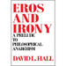Eros and Irony: A Prelude to Philosophical Anarchism