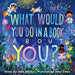 What Would You Do in a Book about You?