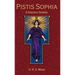 Pistis Sophia: A Gnostic Gospel