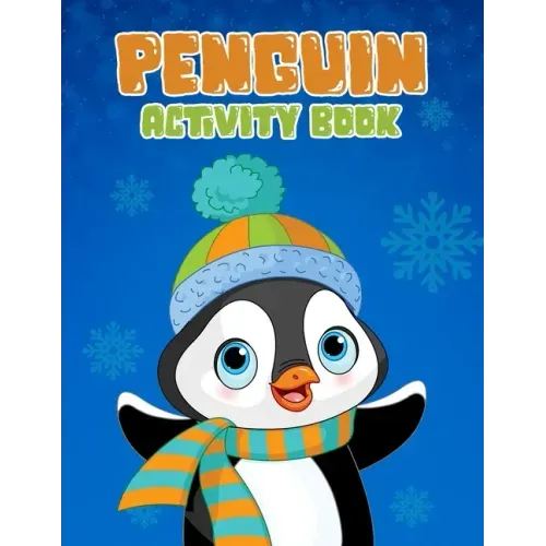 Penguin Activity Book: Childrens Coloring And Activity Pages, Reindeer, Penguin, Owl Illustrations And Designs To Color