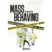 Mass Behaving: Unlocking the Power of Branding with Archetypes