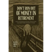 Don't Run Out of Money in Retirement: How to Increase Income, Avoid Taxes, and Keep More of What Is Yours