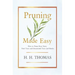 Pruning Made Easy - How to Prune Rose Trees, Fruit Trees and Ornamental Trees and Shrubs
